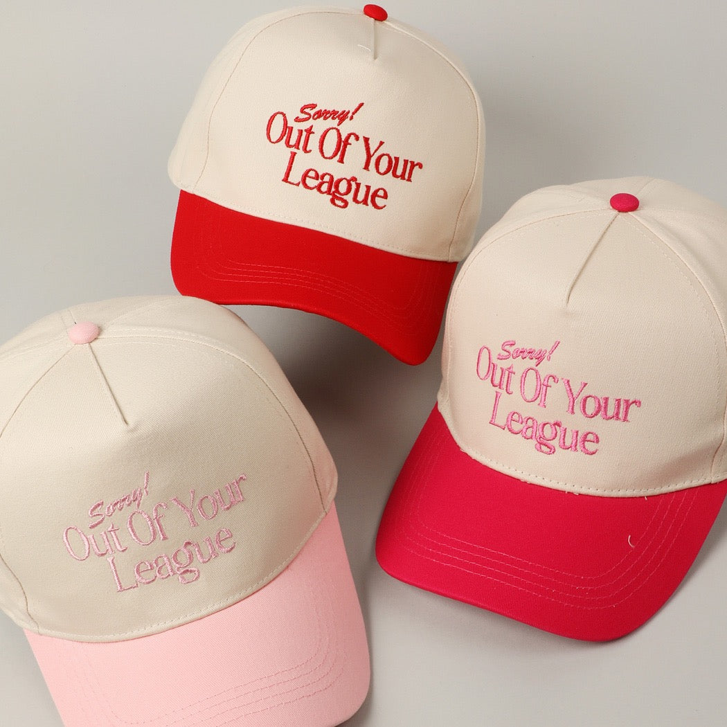 Sorry Out of Your League Hat