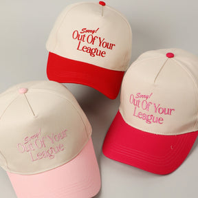 Sorry Out of Your League Hat